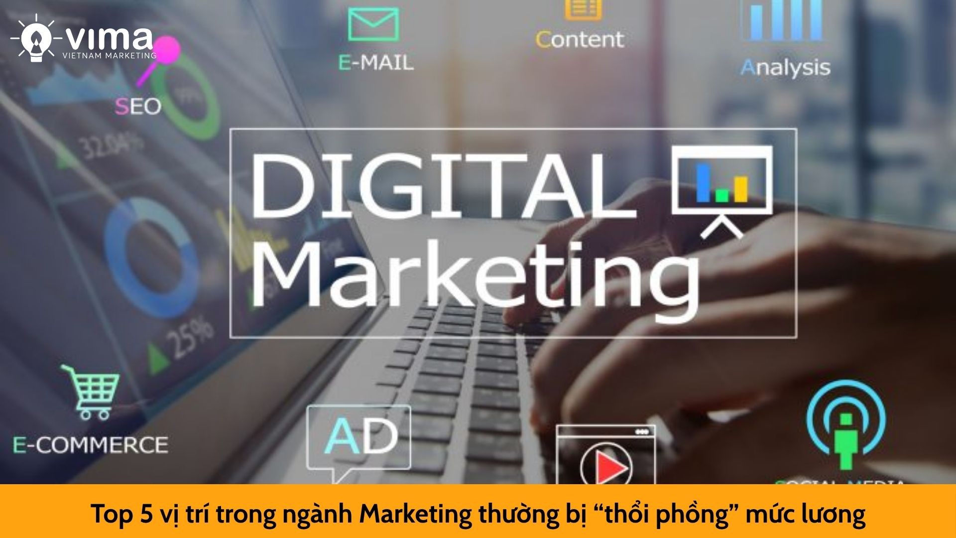 Top 5 vị trí trong ngành Marketing thường bị “thổi phồng” mức lương